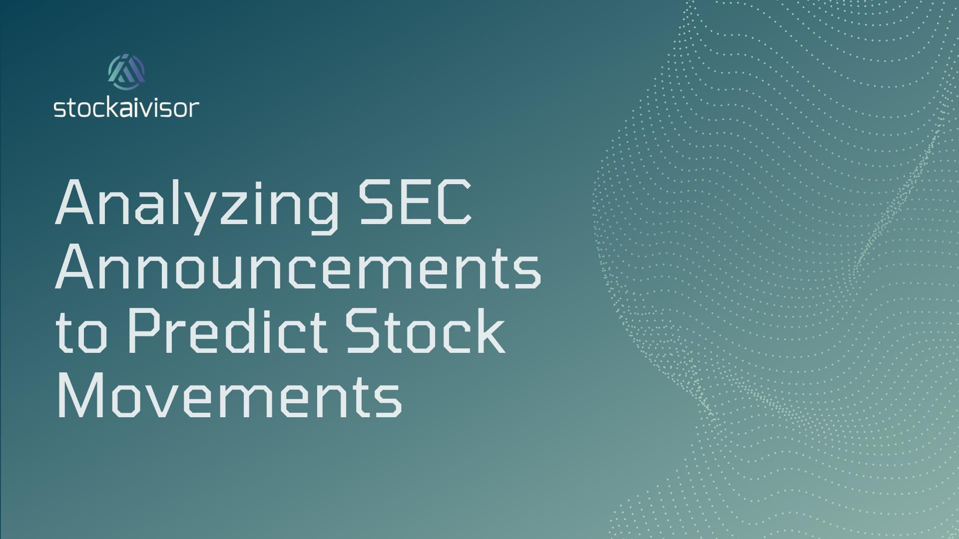 Green gradient banner with the StockAivisor logo and the text 'Analyzing SEC Announcements to Predict Stock Movements' displayed prominently.